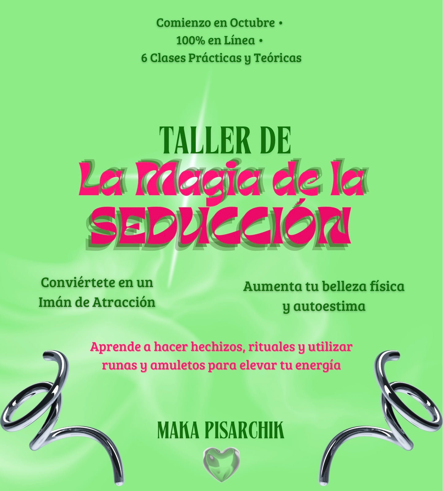 Taller para SER irresistible, elevar tu energía y atraer a las personas de tu alrededor (Amor Propio, Belleza y Magia de la Seducción)